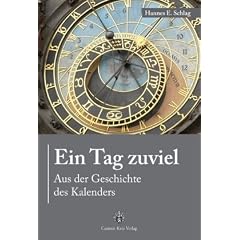 Ein Tag zuviel: Aus der Geschichte des Kalenders