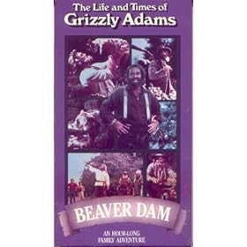 The Life and Times of Grizzly Adams: Beaver Dam [VHS]