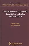 Civil procedure in EU competition cases before the English and Dutch courts