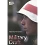 Military Draft (Opposing Viewpoints)