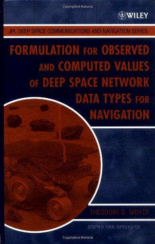 Formulation for Observed and Computed Values of Deep Space Network Data Types for Navigation (JPL Deep-Space Communications and Navigation Series)