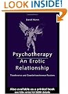 Psychotherapy: An Erotic Relationship: Transference and Countertransference Passions