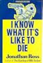 I Know What It's Like to Die