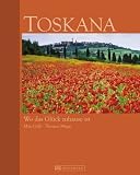 Produkt-Bild: Toskana: Wo das Gl&uuml;ck zuhause ist