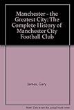 Manchester : the greatest City