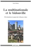 La multinationale et le bidonville : Privatisations et pauvreté à Buenos Aires