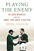 Playing the Enemy: Nelson Mandela and the Game That Made a Nation