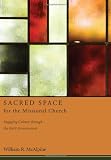 Sacred Space for the Missional Church: Engaging Culture Through the Built Environment