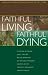 Image of Faithful Living, Faithful Dying: Anglican Reflections on End of Life Care