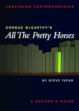 Cormac McCarthy's All the Pretty Horses: A Reader's Guide (Continuum Contemporaries)