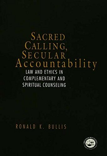 Sacred Calling, Secular Accountability: Law and Ethics in Complementary and Spiritual Counseling