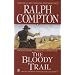 Ralph Compton The Bloody Trail (Ralph Compton Western Series)