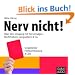 Nerv nicht!: �ber den Umgang mit Nervens�gen, Rechthabern, Langweilern & Co
