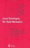 Laser Techniques for Fluid Mechanics: Selected Papers from the 10th International Symposium Lisbon, Portugal July 10-13, 2000