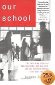 Our School: The Inspiring Story of Two Teachers, One Big Idea, and the School That Beat the Odds