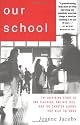 Our School: The Inspiring Story of Two Teachers, One Big Idea, and the School That Beat the Odds