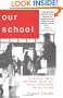 Our School: The Inspiring Story of Two Teachers, One Big Idea, and the School That Beat the Odds