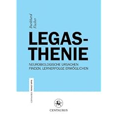 Legasthenie: Neurobiologische Ursachen finden. Lernerfolge erm�glichen