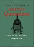 Dows Dictionary of Railway Quotations