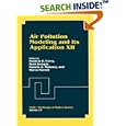 Air Pollution Modeling and Its Application XII (Nato - Challenges of Modern Society) by Sven-Erik Gryning and Nadine Chaumerliac