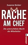 Rache am Chef: Die untersch&auml;tzte Macht der Mitarbeiter - Susanne Reinker