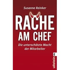 Rache am Chef: Die untersch�tzte Macht der Mitarbeiter