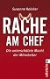 Rache am Chef: Die untersch�tzte Macht der Mitarbeiter