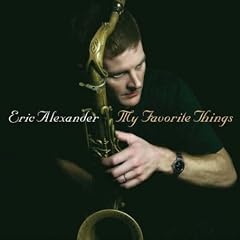 My Favorite Things   Eric Alexander