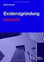 Existenzgr&uuml;ndung konkret!: Ratgeber f&uuml;r angehende Unternehmer