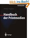 Handbuch der Printmedien: Technologien und Produktionsverfahren
