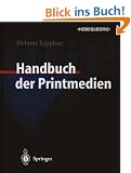 Handbuch der Printmedien: Technologien und Produktionsverfahren