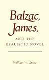 Balzac, James, and the Realistic Novel