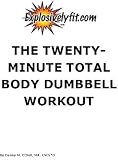 The Twenty Minute Dumbbell Total Body Workout