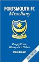 The Portsmouth FC Miscellany: Pompey History, Trivia, Facts and Stats