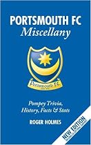 The Portsmouth FC Miscellany: Pompey History, Trivia, Facts and Stats