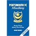 The Portsmouth FC Miscellany: Pompey History, Trivia, Facts and Stats