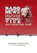 Badd Newz: The Untold Story of the Michael Vick Dog Fighting Case