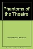 Phantoms of the theatre