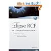 Eclipse RCP im Unternehmenseinsatz: Verteilte Anwendungen entwerfen, entwickeln, testen und betreiben