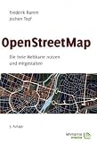 OpenStreetMap: Die freie Weltkarte nutzen und mitgestalten