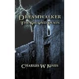 Dreamwalker: The Second Plaindi Charles W. Jones