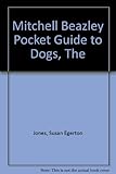 The Mitchell Beazley pocket guide to dogs