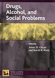 Drugs, Alcohol, and Social Problems (Understanding Social Problems: An SSSP Presidential Series)