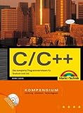 C/C++ Kompendium: Das komplette Programmierwissen f�r Studium und Job