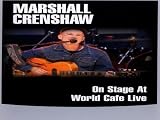Marshall Crenshaw - On Stage At World Cafe Live [HD]