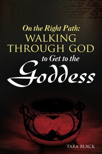 On the Right Path:Walking Through God to Get to the Goddess