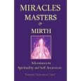 Miracles, Masters and Mirth:Adventures in Spirituality and Self-Awareness by Therese Emmanuel Grey