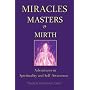 Miracles, Masters & Mirth:Adventures in Spirituality and Self-Awareness