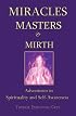 Miracles, Masters & Mirth:Adventures in Spirituality and Self-Awareness