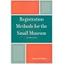 Registration Methods for the Small Museum (American Association for State and Local History)